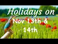 Holidays on Nov 13th 14th you can celebrate