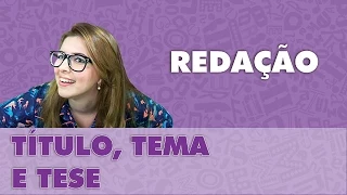 Prof. Pamba: Título, tema e tese - Redação #3