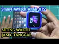 Download Lagu CARA MENGATUR WAKTU, JAM dan TANGGAL DI JAM Q12, Smart Watch Anak Murah Q12