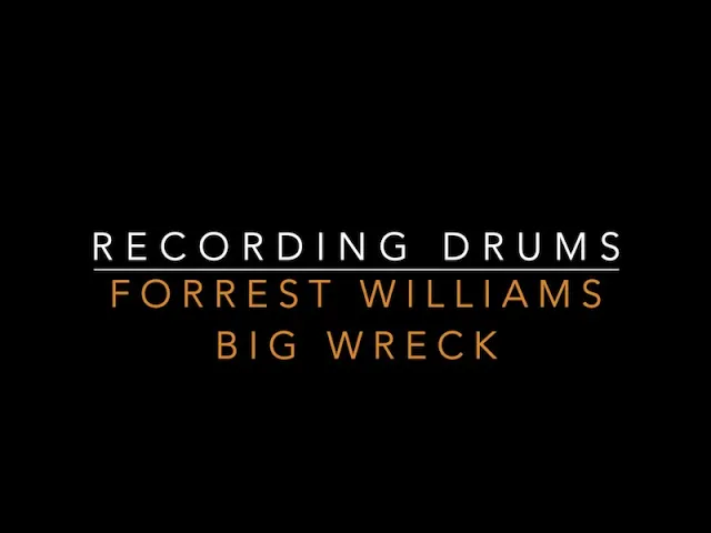 RECORDING DRUMS WITH FORREST WILLIAMS OF BIG WRECK. EPISODE #4.