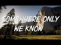 Download Lagu Somewhere Only We Know - Keane (Lyrics) || Ed Sheeran, Rosa Linn (Mix Lyrics)