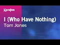 Download Lagu Karaoke I (Who Have Nothing) - Tom Jones *