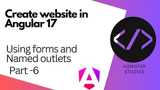 Create your new website using Angular 17 - Part 6 -using forms and Named outlets