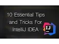 10 Essential Tips and Tricks For IntelliJ IDEA