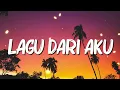 Lagu Dari Aku - XPDC (Lirik)