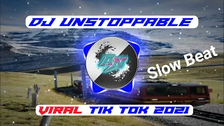 dj unstoppable slow beat viral tiktok terbaru 2021 dj komang rimex dj unstoppable viral di tik