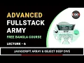 Lecture 6 JavaScript Array and Object Deep Dive Full-Stack Army Stack Learner