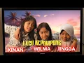 Lagu KEPOMPONG - WILMA . KINAN, \u0026 JINGGA