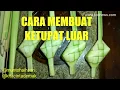 Download Lagu Cara Membuat Ketupat Luar