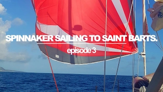 Spinnaker Sailing to St Barts (Sailing Ruby Rose) Ep 3