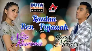 nella kharisma ft gerry mahesa rantau den pajauah dangdut official 