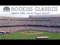 Rockies Classics - Home Opener Special April 9 1993
