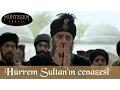 Download Lagu Hürrem Sultan'ın Cenaze Merasimi - Muhteşem Yüzyıl 135.Bölüm