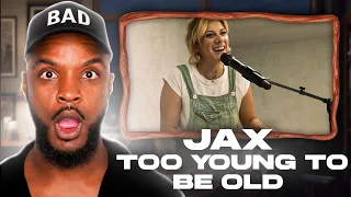  jax too young to be old reaction