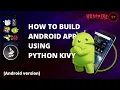How to build android app using python kivy Android version