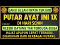 Bacaan Dahsyat❗Satu Kali Putar, Bisa Datangkan Kekayaan \u0026 Lunas Semua Hutang