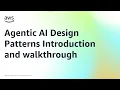 Agentic AI Design Patterns Introduction and walkthrough Amazon Web Services