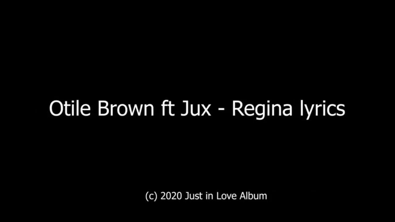 Otile Brown ft Jux - Regina lyrics (Just In Love Album)