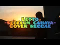 Lagu Sebelum Cahaya (Letto)versi reggae cover lirik