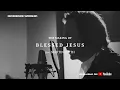 The Making Of 'Blessed Jesus' OUT NOW!