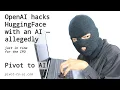OpenAI hacks HuggingFace with an AI allegedly