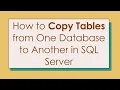 How to Copy Tables from One Database to Another in SQL Server