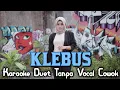 Lagu klebus Karaoke Duet Tanpa Vocal Cowok || Guyon Waton || Ngatmombilung
