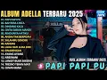 Download Lagu PAPI PAPI PU - BAHTERA CINTA || DIFARINA INDRA || PRATAMA RECORD  ADELLA FULL ALBUM TERBARU 2025