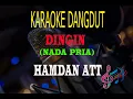 Download Lagu Karaoke Dingin Nada Pria - Hamdan Att (Karaoke Dangdut Tanpa Vocal)