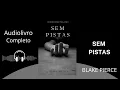 Download Lagu Sem Pistas - Blake Pierce - Audiolivro Completo - Narração Humana