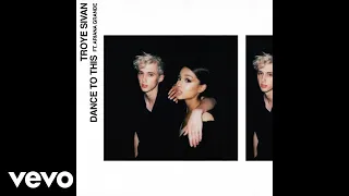 Troye Sivan Dance To This Official Audio Ft Ariana Grande 