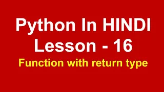 Function with return type in Python Lesson - 16 Python in Hindi