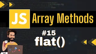 flat Array Method Chap - 15 Array Methods and Properties Javascript Tutorial In Hindi
