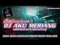 Download Lagu Dj Aku Meriang Merindukan Kasih Sayang Kane Sampe Bawah Remix Jedag Jedug Tiktok Viral🔥🔥