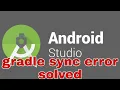 gradle sync error in android studio solved