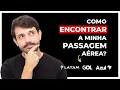 COMO ENCONTRAR PASSAGEM AEREA NA COMPANHIA AEREA GOL AZUL LATAM