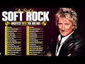 Rod Stewart, Elton John, Michael Bolton, Air Supply - Best Soft Rock Songs Of All Time