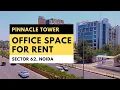 Office Space for Rent in Sector 62 Noida Pinnacle Tower Tour Furnished Office Space on Lease
