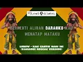 Lagu LOBOW - KAU CANTIK HARI INI (KARAOKE REGGAE VERSION)