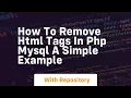 How to remove html tags in php mysql a simple example