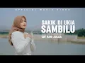Cut Rani - Sakik Di Ukia Sambilu ( Official Music Video )