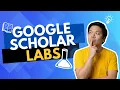 Lagu Google Scholar Labs - How to Use It for Smarter Search