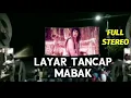 Download Lagu LAYAR TANCAP MABAK//FULL STEREO BIOSKOP