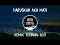 Download Lagu DJ Haruskah Aku Mati | Andai Kau Merasakan Sakit Yang Kau Berikan Kepadaku Remix Viral Tiktok