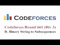 D Binary String To Subsequences Codeforces Round Div-3