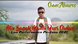 Download LIVE ONNE ALVARES TERBARU 2021 - MIX BAPA MANTU DARI OINLASI \ MP3