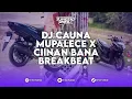 Download Lagu DJ CAUNA MUPALECE X CIINAN BANA BREAKBEAT SOUND Y A N N, KING PLAT DA