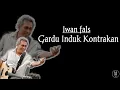 Download Lagu Gardu induk kontrakan-Iwan Fals (lirik)