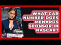What Car Number Does Menards Sponsor In NASCAR - Pit Stop Chronicles