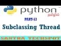 Python Multi Threading Tutorial in Tamil Sub Class Thread in Python